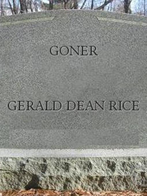 Title details for Goner by Gerald Dean Rice - Available